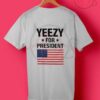Yeezy For President T Shirt