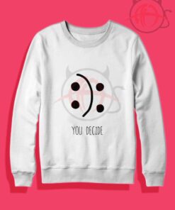 You Decide Crewneck Sweatshirt