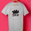 Zen AF Yoga T Shirt