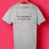 It's a Beautiful Day Leave Me Alone T Shirt