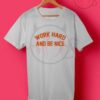 work hard and be nice