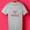 Allergic To Mornings T Shirt