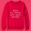 Boys In Books Are Just Better Crewneck Sweatshirt