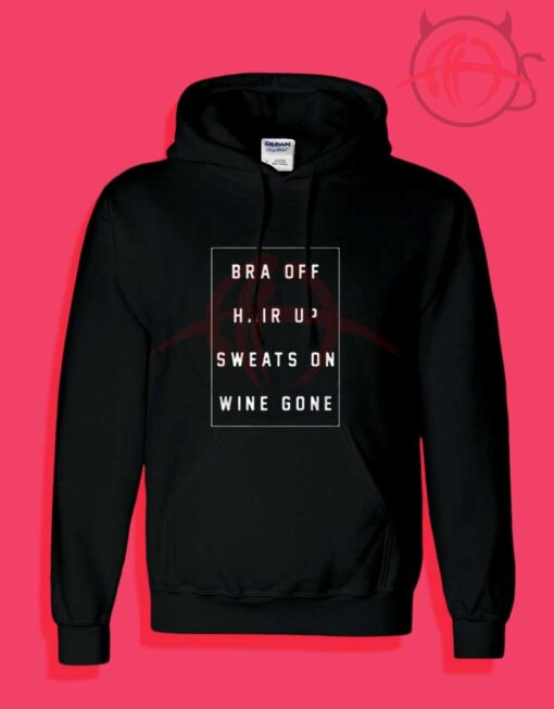 Bra off hair up sweats on wine gone 1