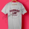 Harvard Law Just Kidding T Shirt