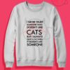 Never Trust a Man Who Doesnt Like Cat Quotes Crewneck Sweatshirt