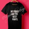 No Pants Are The Best Pants