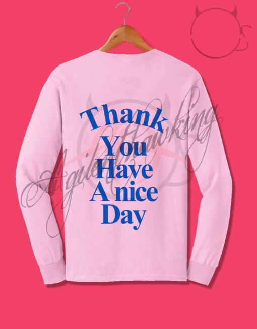 Thank You Have A Nice Day