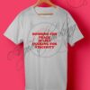 Bombing For Peace Is Like Fucking For Virginity T Shirt