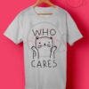 Who Cares Cat T Shirt