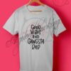 Good Vibes Gangsta Rap T Shirt