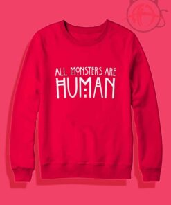 All Monsters Are Human Crewneck Sweatshirt