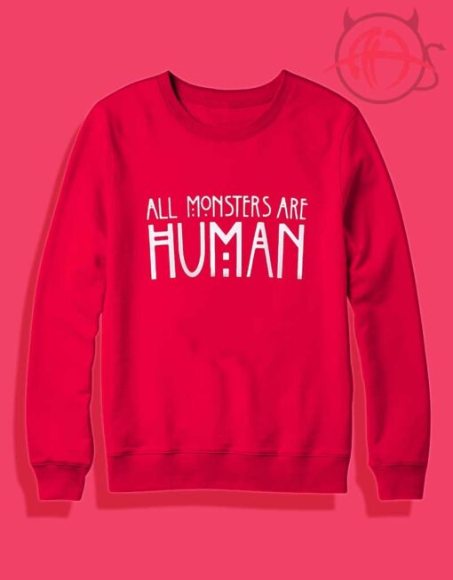 All Monsters Are Human Crewneck Sweatshirt