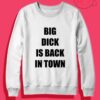 Big Dick Is Back In Town