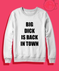 Big Dick Is Back In Town