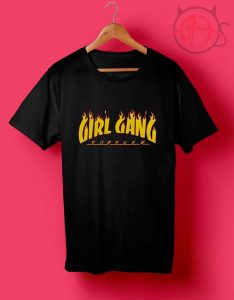 Girl Gang Forever Fire T Shirt