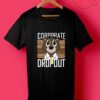 Corporate Dropout Thug T Shirt