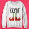 Funny Let Me Take An Elfie Crewneck Sweatshirt