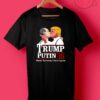 Funny Trump Putin 2016 T Shirt