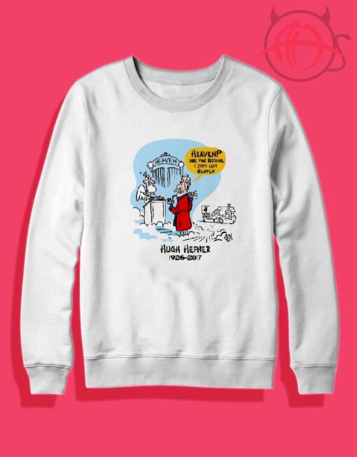 Heaven RIP Hugh Hefner Crewneck Sweatshirt