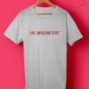 Like Realizing Stuff T Shirt