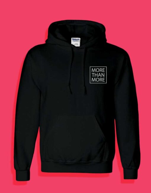 More Than More Hoodies