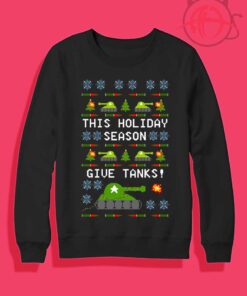 Season Give Tanks Crewneck Sweatshirt
