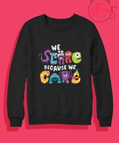 We Scare Because We Care Crewneck Sweatshirt