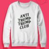 Anti Trump Trump Club Crewneck Sweatshirt