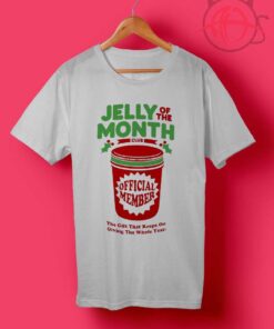 Jelly of the Month Club T Shirts