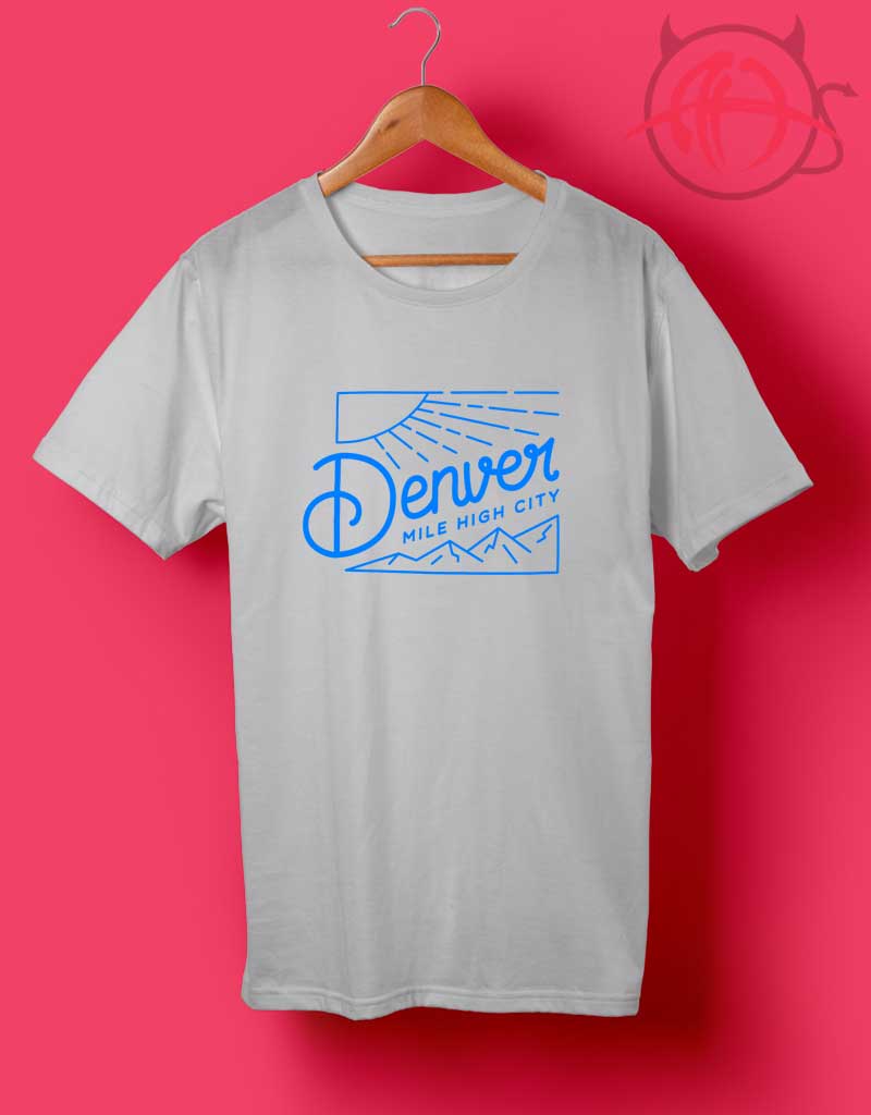 Denver Mile High City T Shirts 