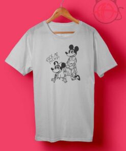 Fuck Me Micky Ahwk T Shirts