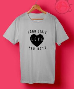 Good Girl Love Bad Boys T Shirts