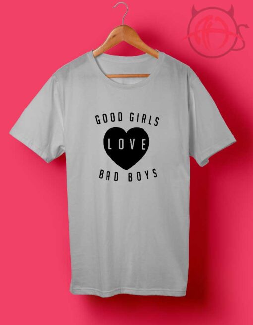 Good Girl Love Bad Boys T Shirts
