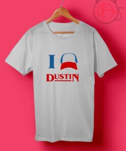 I Love Dustin T Shirts