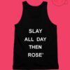 Slay All Day Then Rose Unisex Tank Top