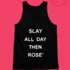 Slay All Day Then Rose