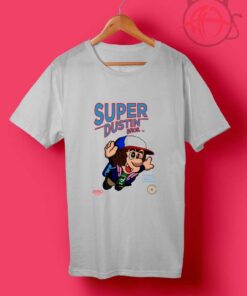 Super Dustin T Shirts