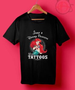 Ariel T shirts Just A Disney Princess With Tattoos T Shirts