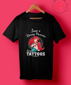 Ariel T shirts Just A Disney Princess With Tattoos