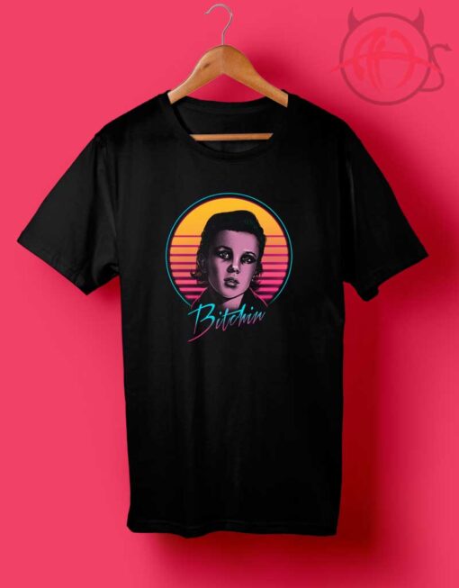 Bitchin Stranger Things T Shirts