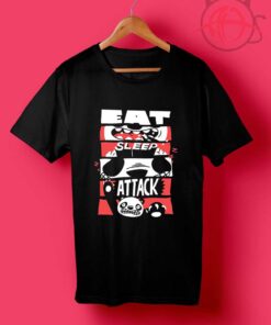 Eat Sleep Attack T Shirts