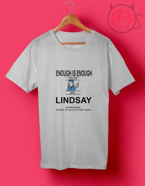 Enough Go To Jail Lindsay T Shirts