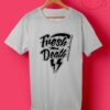 Fresh Death T Shirts