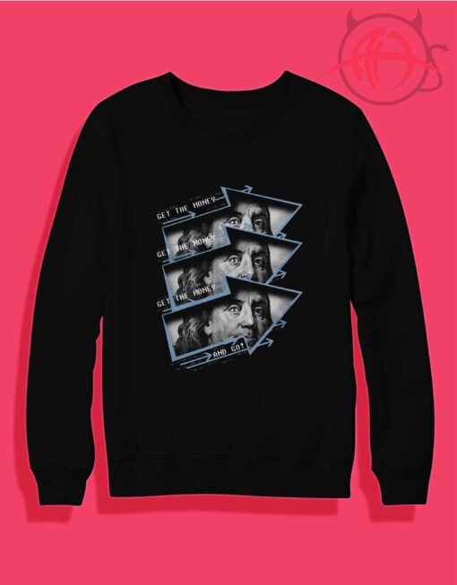 Get The Money Crewneck Sweatshirt