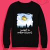 I Want To Make Believe Crewneck Sweatshirt