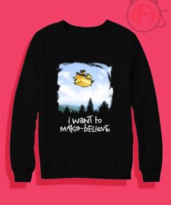 I Want To Make Believe Crewneck Sweatshirt