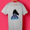 I Envy That Horse T Shirts