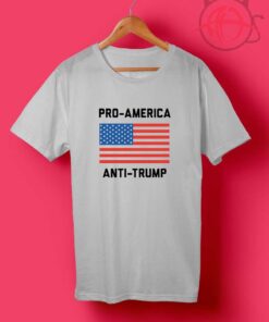 Pro America Anti Trump T Shirts