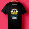 Save Unicorns T Shirts